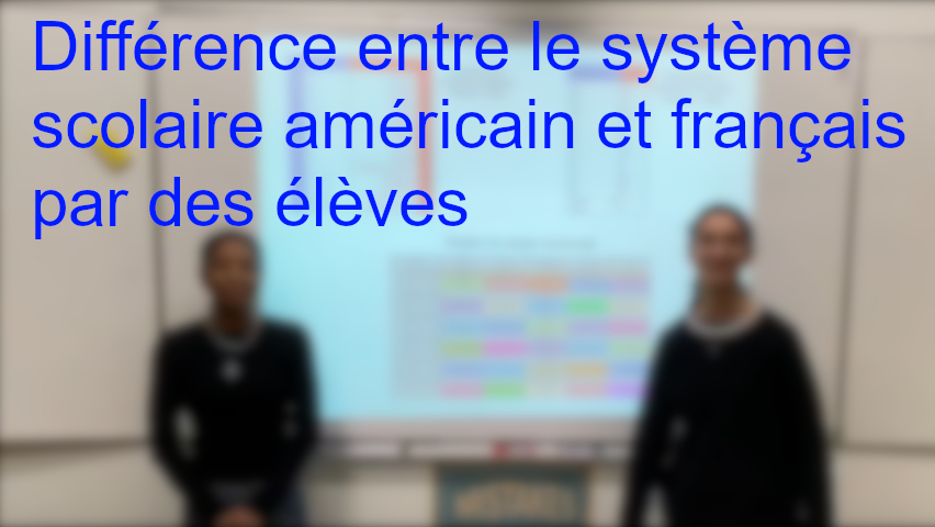 Différence entre le système scolaire américain et français par des élèves